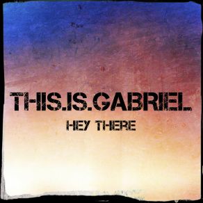 Download track Calling Out Your Name This. Is. Gabriel