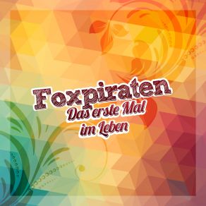 Download track Das Erste Mal Im Leben (Radio Mix) Foxpiraten