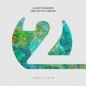 Download track One Day In A Dream (Extended Mix) Alexey Mushkin