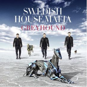 Download track Greyhound Swedish House Mafia