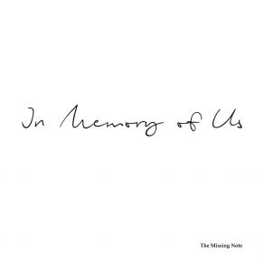 Download track In Memory Of Us The Missing Note