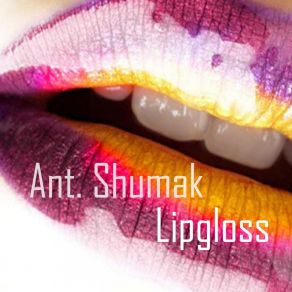 Download track Lipgloss Ant. Shumak