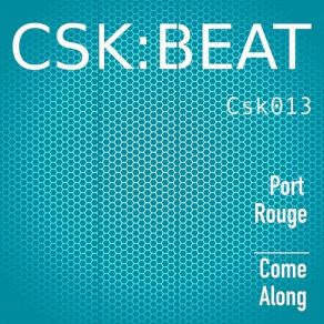 Download track Come Along (Original Mix) Port Rouge