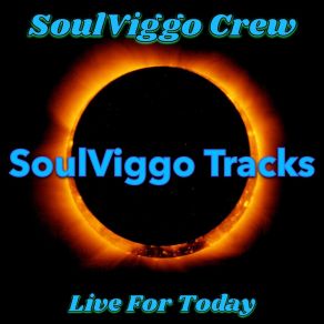 Download track Live For Today (Original Mix) SoulViggo Crew