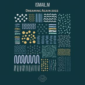 Download track Dreaming Again (2022 Re-Edit) Ismail-M