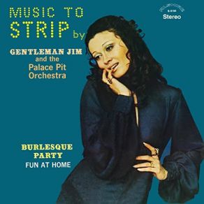 Download track Stripper's Delight Gentleman Jim, The Palace Pit Orchestra