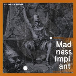 Download track Madness Implant Humantronic