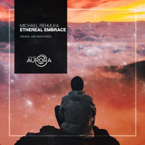 Download track Ethereal Embrace (Radio Mix) Michael Rehulka