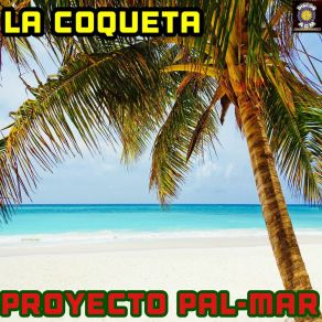 Download track La Coqueta Proyecto Pal