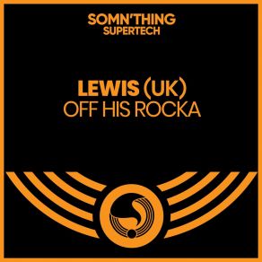 Download track Off His Rocka (Radio Edit) Lewis (UK)