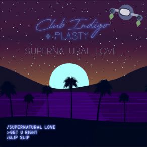 Download track Supernatural Love (Original Mix) Indigo ClubPlasty