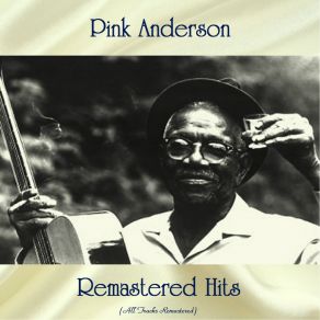 Download track My Baby Left Me This Morning (Remastered 2018) Pink Anderson