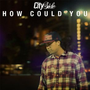 Download track How Could You Cityside