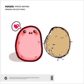 Download track Potato (Original Mix) Mystic Natives