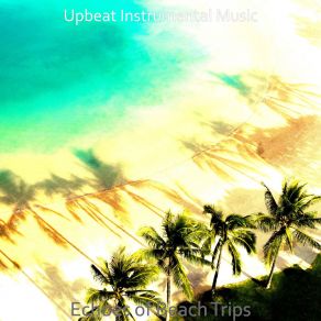 Download track Modish Ambiance For Summer Days Upbeat Instrumental Music