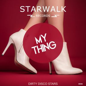 Download track My Thing Dirty Disco Stars