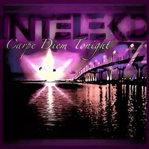 Download track Carpe Diem Tonight INTELEKD