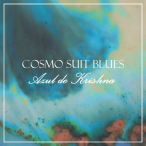 Download track Azul De Krishna Cosmo Suit Blues