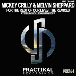 Download track For The Rest Of Our Lives (Steks Dub Remix) Mickey Crilly, Deanne, Melvin Sheppard