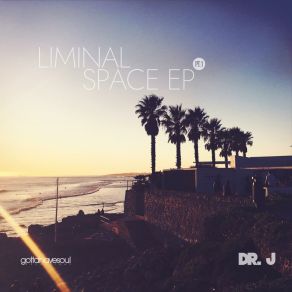 Download track Liminal Space Dr. J