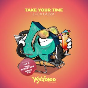 Download track Take Your Time (Kyle Robertson Remix) Luca LazzaKyle Robertson