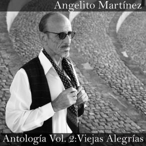 Download track Viejas Alegrías Angelito Martinez