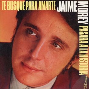 Download track Te Busque Para Amarte Jaime Morey