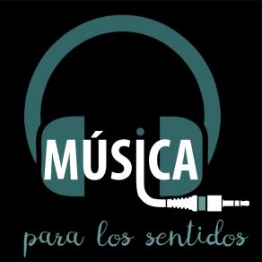 Download track Música Para Ser Feliz Música Para Los Sentidos