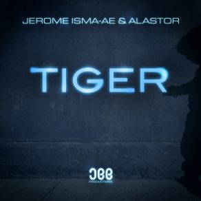 Download track Tiger (Extended Mix) Alastor, Jerome Isma-Ae