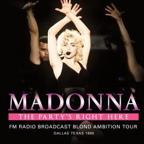 Download track Where's The Party (Live From The Reunion Arena Dallas, Texas, 1990) Madonna