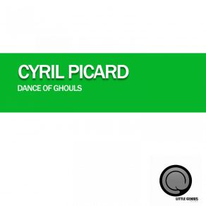 Download track Dance Of Ghouls (Original Mix) Cyril Picard