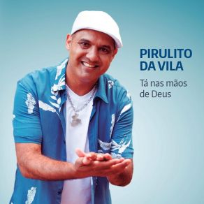 Download track Tá Nas Mãos De Deus Pirulito Da Vila