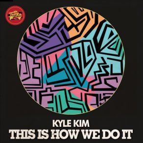 Download track This Is How We Do It Kyle Kim