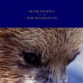 Download track Grizzly Man Richard Thompson