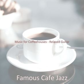 Download track Fashionable Ambiance For Cafes Famous Cafe Jazz