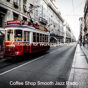 Download track Wondrous Bgm For Remote Work Coffee Shop Smooth Jazz Radio