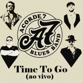 Download track Time To Go (Ao Vivo) Acorde 7 Blues Band