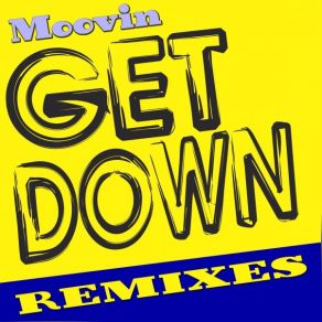 Download track Get Down (Aero Zoo Remix) Moovin