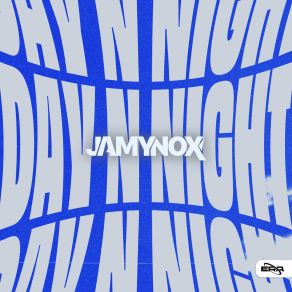 Download track Day 'N' Nite (Radio Edit) Jamy Nox