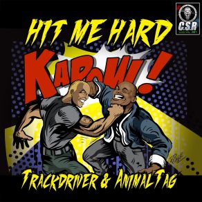 Download track Hit Me Hard (Animal Tag's Hit Me Harder Remix) Animal Tag, Trackdriver