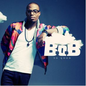 Download track So Good Single B. O. B