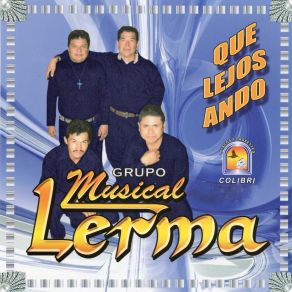 Download track Que Lejos Ando Grupo Musical Lerma