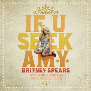 Download track If U Seek Amy (Edson Pride Lalala Dub) Britney Spears