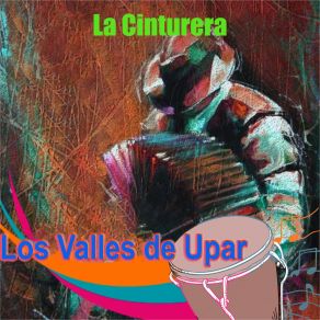 Download track La Cinturera Los Valle De Upar