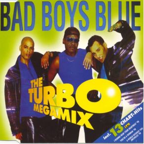 Download track The Turbo Megamix Bad Boys Blue