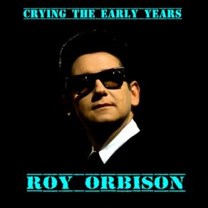 Download track The Cause Of It All Roy Orbison