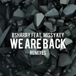 Download track We Are Back (Josh Nor Remix) Missy Key