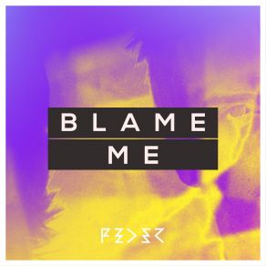 Download track Blame Me Feder