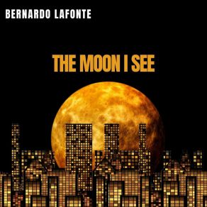 Download track The Moon I See Bernardo Lafonte