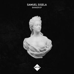 Download track Banger (Original Mix) Samuel Sisela